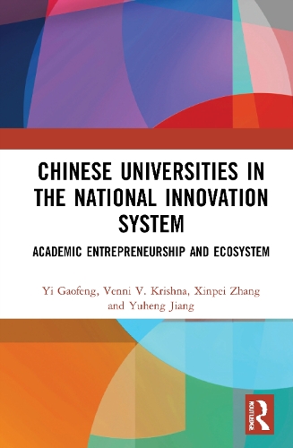 Бумажная книга «Chinese Universities in the National Innovation System: Academic Entrepreneurship and Ecosystem», авторов Венни В. Кришна, Синьпэй Чжан, И Гаофэн, Юхэн Цзян - фото №1
