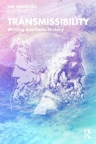 Бумажная книга «Transmissibility: Writing Aesthetic History», автор Джей Эмерлинг - фото №1