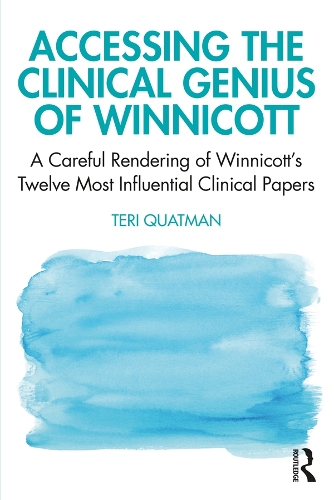 Бумажная книга «Accessing the Clinical Genius of Winnicott: A Careful Rendering of Winnicott’s Twelve Most Influential Clinical papers», автор Тери Куатман - фото №1