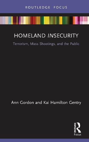 Бумажная книга «Homeland Insecurity: Terrorism, Mass Shootings and the Public», авторов Энн Гордон, Кай Гамильтон Джентри - фото №1