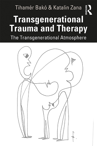 Бумажная книга «Transgenerational Trauma and Therapy: The Transgenerational Atmosphere», авторов Каталин Зана, Тихамер Бако - фото №1
