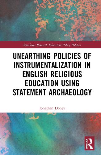 Бумажная книга «Unearthing Policies of Instrumentalization in English Religious Education Using Statement Archaeology», автор Джонатан Дони - фото №1