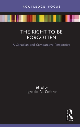 Бумажная книга «The Right to be Forgotten: A Canadian and Comparative Perspective» - фото №1