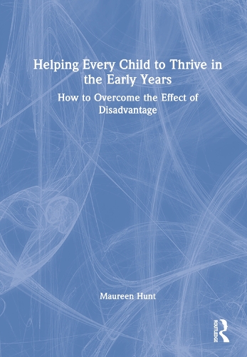 Паперова книга «Helping Every Child to Thrive in the Early Years: How to Overcome the Effect of Disadvantage», автор Морін Хант - фото №1