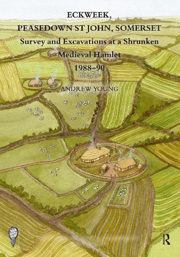 Бумажная книга «Eckweek, Peasedown St John, Somerset: Survey and Excavations at a Shrunken Medieval Hamlet 1988–90», автор Эндрю Янг - фото №1
