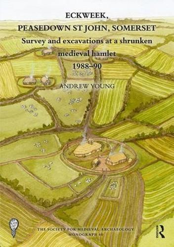 Бумажная книга «Eckweek, Peasedown St John, Somerset: Survey and Excavations at a Shrunken Medieval Hamlet 1988–90», автор Эндрю Янг - фото №1