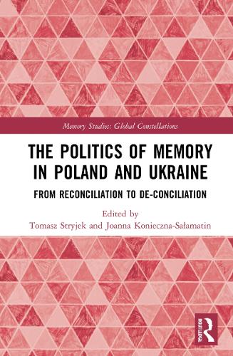 Бумажная книга «The Politics of Memory in Poland and Ukraine: From Reconciliation to De-Conciliation» - фото №1