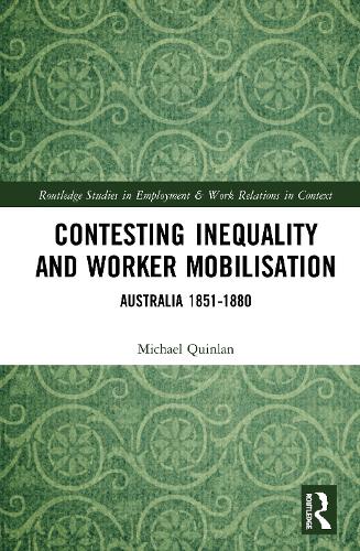Паперова книга «Contesting Inequality and Worker Mobilisation: Australia 1851-1880», автор Майкл Квінлан - фото №1