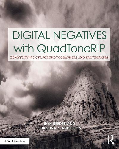 Бумажная книга «Digital Negatives with QuadToneRIP: Demystifying QTR for Photographers and Printmakers», авторов Кристина Андерсон, Рон Ридер - фото №1