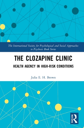 Бумажная книга «The Clozapine Clinic: Health Agency in High-Risk Conditions», автор Джулия Браун - фото №1