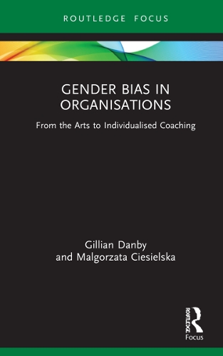 Бумажная книга «Gender Bias in Organisations: From the Arts to Individualised Coaching», авторов Джиллиан Дэнби, Малгожата Цесьельска - фото №1