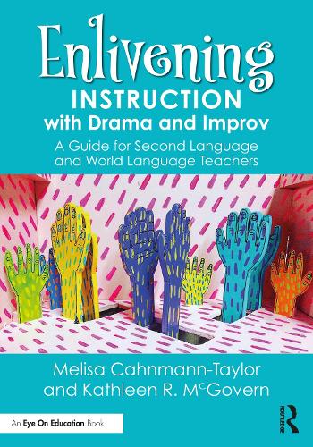 [object Object] «Enlivening Instruction with Drama and Improv: A Guide for Second Language and World Language Teachers», авторів Кетлін Макговерн, Меліса Канманн-Тейлор - фото №1