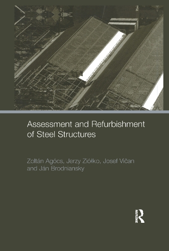 Бумажная книга «Assessment and Refurbishment of Steel Structures», авторов Ян Броднянский, Ежи Циолко, Йозеф Викан, Золтан Агоч - фото №1