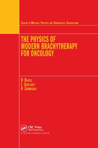 Бумажная книга «The Physics of Modern Brachytherapy for Oncology», авторов Димос Балтас, Лукас Сакеллиу, Николаос Замбоглоу - фото №1
