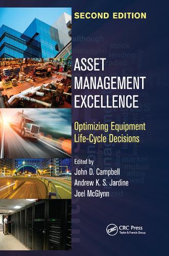 Бумажная книга «Asset Management Excellence: Optimizing Equipment Life-Cycle Decisions, Second Edition» - фото №1