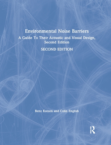 Бумажная книга «Environmental Noise Barriers: A Guide To Their Acoustic and Visual Design, Second Edition», авторов Бенц Котцен, Колин Инглиш - фото №1