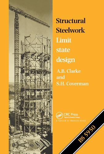 Бумажная книга «Structural Steelwork: Limit state design», авторов А.Б. Кларк, С.Х. Коверман - фото №1