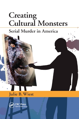 Бумажная книга «Creating Cultural Monsters: Serial Murder in America», автор Джули Б. Вист - фото №1
