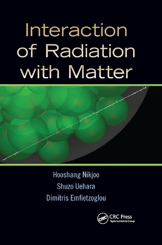 [object Object] «Interaction of Radiation with Matter», авторів Дімітріс Емфітзоглу, Хушанг Нікджу, Шузо Уехара - фото №1