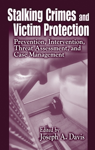 Бумажная книга «Stalking Crimes and Victim Protection: Prevention, Intervention, Threat Assessment, and Case Management» - фото №1