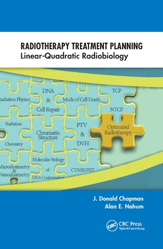 Бумажная книга «Radiotherapy Treatment Planning: Linear-Quadratic Radiobiology», авторов Алан Э. Нахум, Дж. Дональд Чепмен - фото №1