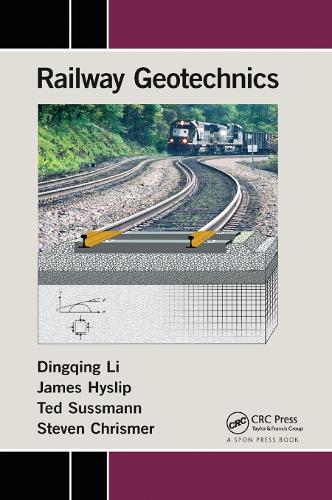 Бумажная книга «Railway Geotechnics», авторов Динцин Ли, Джеймс Хислип, Стивен Крисмер, Тед Сассманн - фото №1