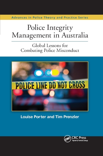 Бумажная книга «Police Integrity Management in Australia: Global Lessons for Combating Police Misconduct», авторов Луиза Портер, Тим Пренцлер - фото №1