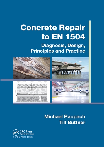 Бумажная книга «Concrete Repair to EN 1504: Diagnosis, Design, Principles and Practice», авторов Майкл Раупач, Тилль Бюттнер - фото №1