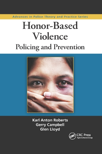 Бумажная книга «Honor-Based Violence: Policing and Prevention», авторов Джерри Кэмпбелл, Глен Ллойд, Карл Антон Робертс - фото №1
