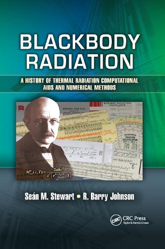 Паперова книга «Blackbody Radiation: A History of Thermal Radiation Computational Aids and Numerical Methods», авторів Р. Баррі Джонсон, Шон М. Стюарт - фото №1