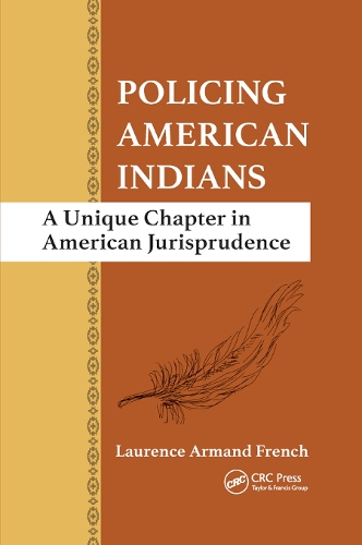 Бумажная книга «Policing American Indians: A Unique Chapter in American Jurisprudence», автор Лоренс Арманд Френч - фото №1