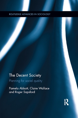Бумажная книга «The Decent Society: Planning for Social Quality», авторов Клэр Уоллес, Памела Эббот, Роджер Сэпсфорд - фото №1