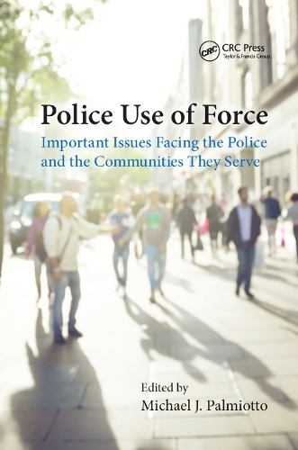Бумажная книга «Police Use of Force: Important Issues Facing the Police and the Communities They Serve» - фото №1