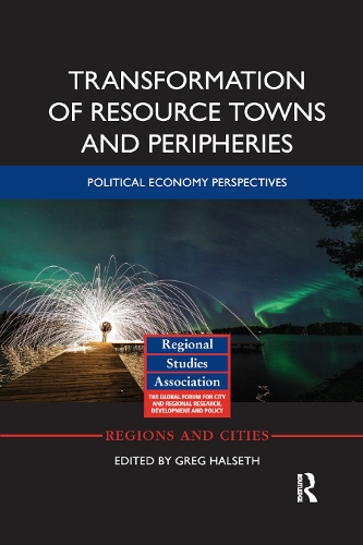 Бумажная книга «Transformation of Resource Towns and Peripheries: Political economy perspectives» - фото №1