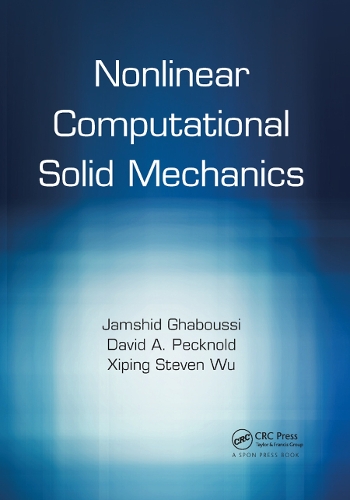 Бумажная книга «Nonlinear Computational Solid Mechanics», авторов Дэвид А. Пекнольд, Джамшид Габусси, Сипин Стивен Ву - фото №1
