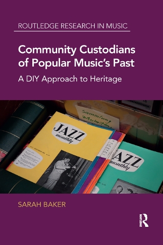 Бумажная книга «Community Custodians of Popular Music's Past: A DIY Approach to Heritage», автор Сара Бейкер - фото №1