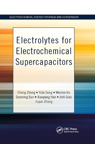 Бумажная книга «Electrolytes for Electrochemical Supercapacitors», авторов Чэн Чжун, Даомин Сун, Цзиньли Цяо, Цзюцзюнь Чжан, Вэньбинь Ху, Сяопэн Хань, Ида Дэн - фото №1