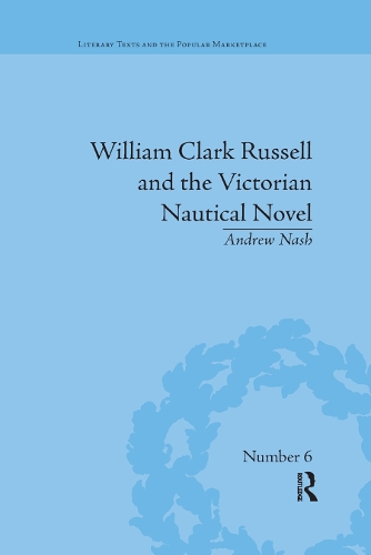 Бумажная книга «William Clark Russell and the Victorian Nautical Novel: Gender, Genre and the Marketplace», автор Эндрю Нэш - фото №1