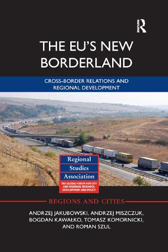 [object Object] «The EU's New Borderland: Cross-border relations and regional development», авторів Анджей Міщук, Богдан Кавалко, Роман Шуль, Томаш Коморницьки - фото №1
