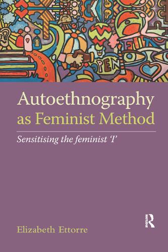 Бумажная книга «Autoethnography as Feminist Method: Sensitising the feminist 'I'», автор Элизабет Этторр - фото №1