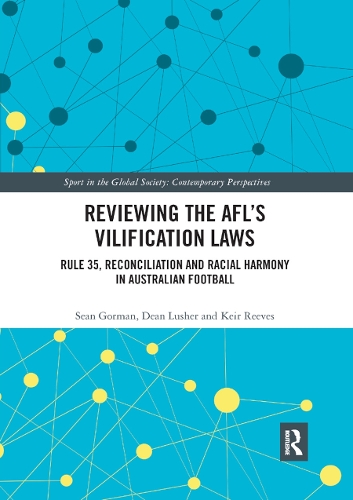 Бумажная книга «Reviewing the AFL’s Vilification Laws: Rule 35, Reconciliation and Racial Harmony in Australian Football», авторов Дин Люшер, Кейр Ривз, Шон Горман - фото №1