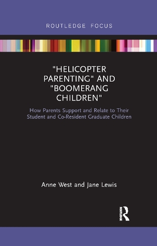 Paper book «Helicopter Parenting and Boomerang Children: How Parents Support and Relate to Their Student and Co-Resident Graduate Children», authors Anne West, Jane Lewis - фото №1