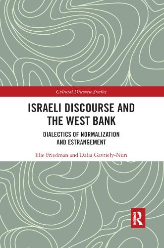 [object Object] «Israeli Discourse and the West Bank: Dialectics of Normalization and Estrangement», авторів Далія Гавріелі-Нурі, Елі Фрідман - фото №1