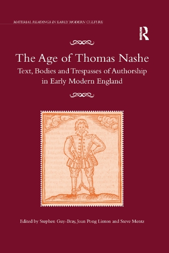 Бумажная книга «The Age of Thomas Nashe: Text, Bodies and Trespasses of Authorship in Early Modern England», авторов Джоан Понг Линтон, Стивен Гай-Брей - фото №1
