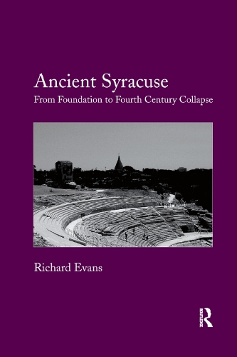 Бумажная книга «Ancient Syracuse: From Foundation to Fourth Century Collapse», автор Ричард Эванс - фото №1