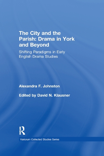 Паперова книга «The City and the Parish: Drama in York and Beyond: Shifting Paradigms in Early English Drama Studies», автор Александра Ф. Джонстон - фото №1