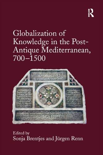Бумажная книга «Globalization of Knowledge in the Post-Antique Mediterranean, 700-1500» - фото №1