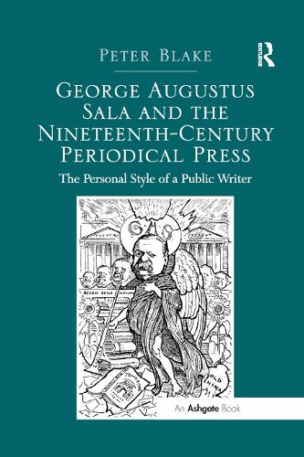 Бумажная книга «George Augustus Sala and the Nineteenth-Century Periodical Press: The Personal Style of a Public Writer», автор Питер Блейк - фото №1
