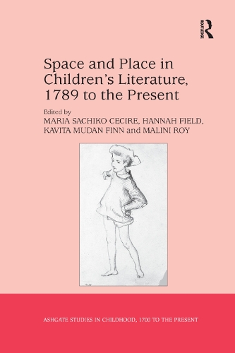 Бумажная книга «Space and Place in Children’s Literature, 1789 to the Present», авторов Ханна Филд, Малини Рой, Мария Сачико Сесире - фото №1