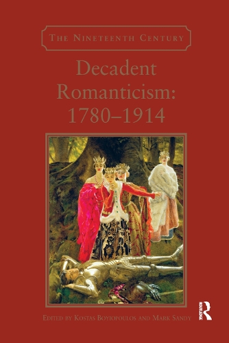 Бумажная книга «Decadent Romanticism: 1780-1914», авторов Костас Бойопулос, Марк Сэнди - фото №1